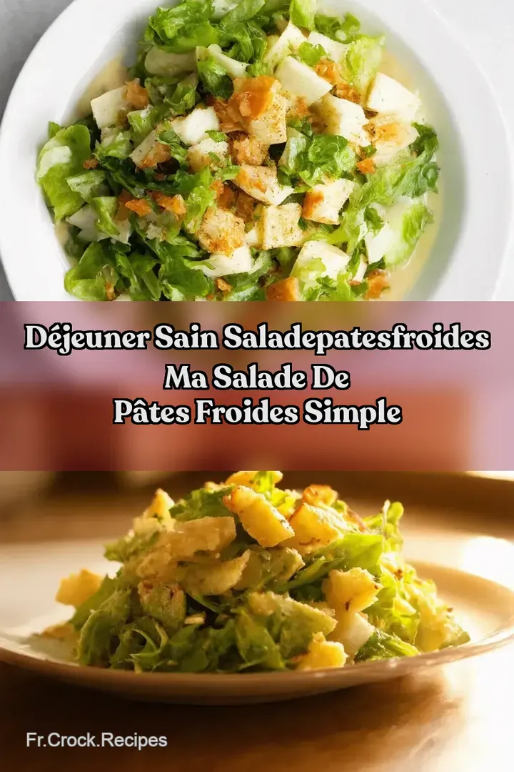 D&eacute;jeuner Sain saladepatesfroides Ma Salade de P&acirc;tes Froides Simple