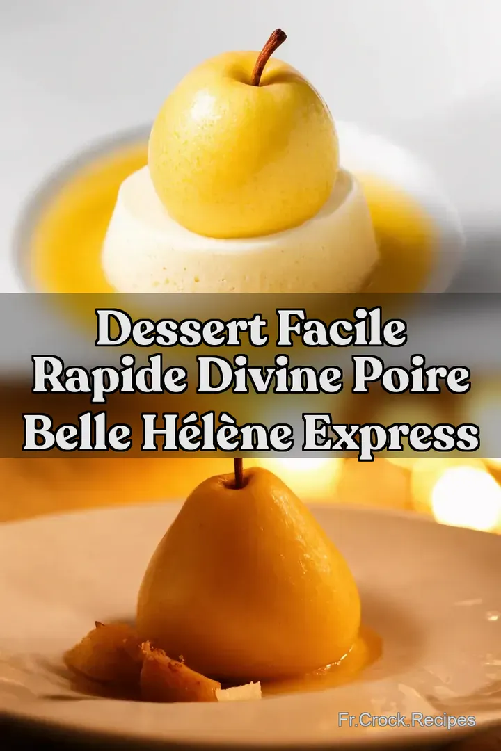 DESSERT FACILE Rapide Divine Poire Belle H&eacute;l&egrave;ne Express