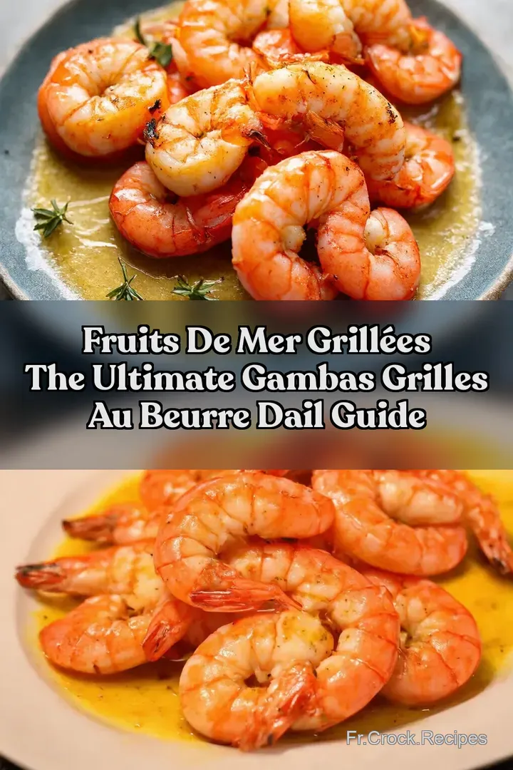 Fruits de Mer Grill&eacute;es The Ultimate Gambas Grilles au Beurre dAil Guide