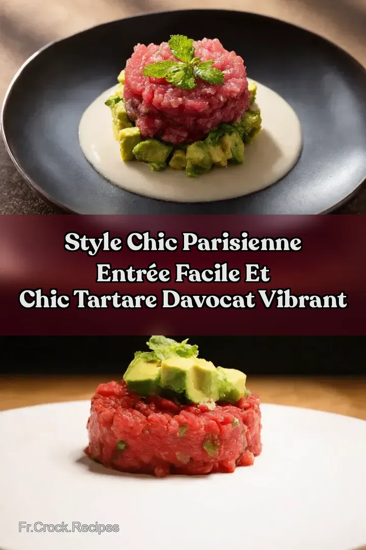 Style Chic Parisienne Entr&eacute;e Facile et Chic Tartare dAvocat Vibrant